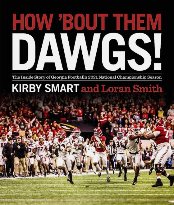 How 'Bout Them Dawgs! By Loran Smith and Kirby Smart