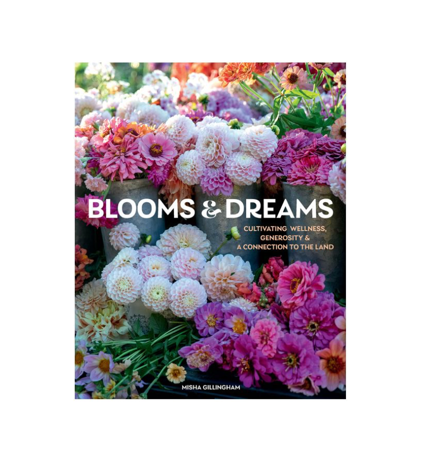Blooms & Dreams - by Misha Gillingham