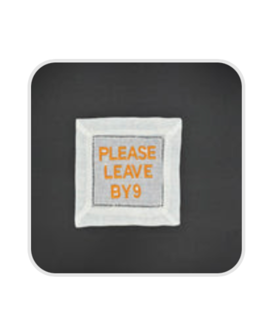 Please Leave By 9 Linen Cocktail Napkin