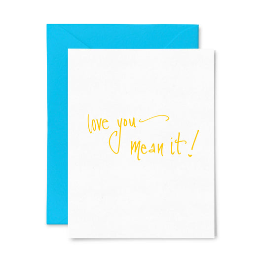 Love You Mean It Greeting Card