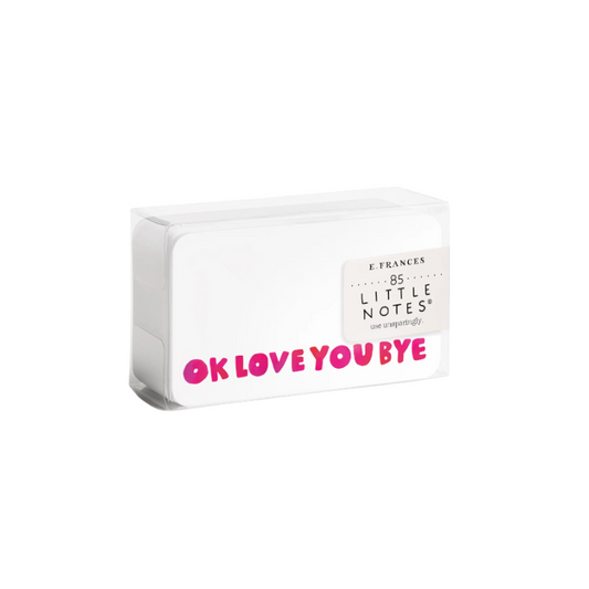 E. Frances Paper Ok Love You Bye Little Note