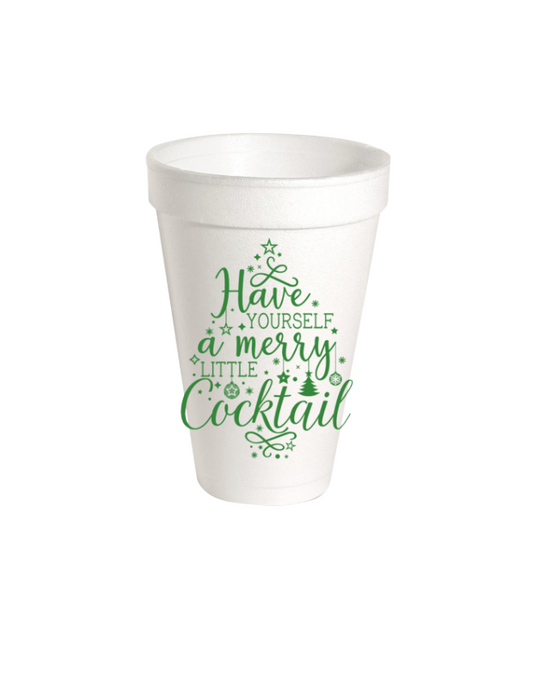 Have Yourself A Merry Little Cocktail Styrofoam Cup