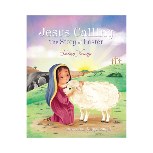 Jesus Calling The Story of Easter by Sarah Young