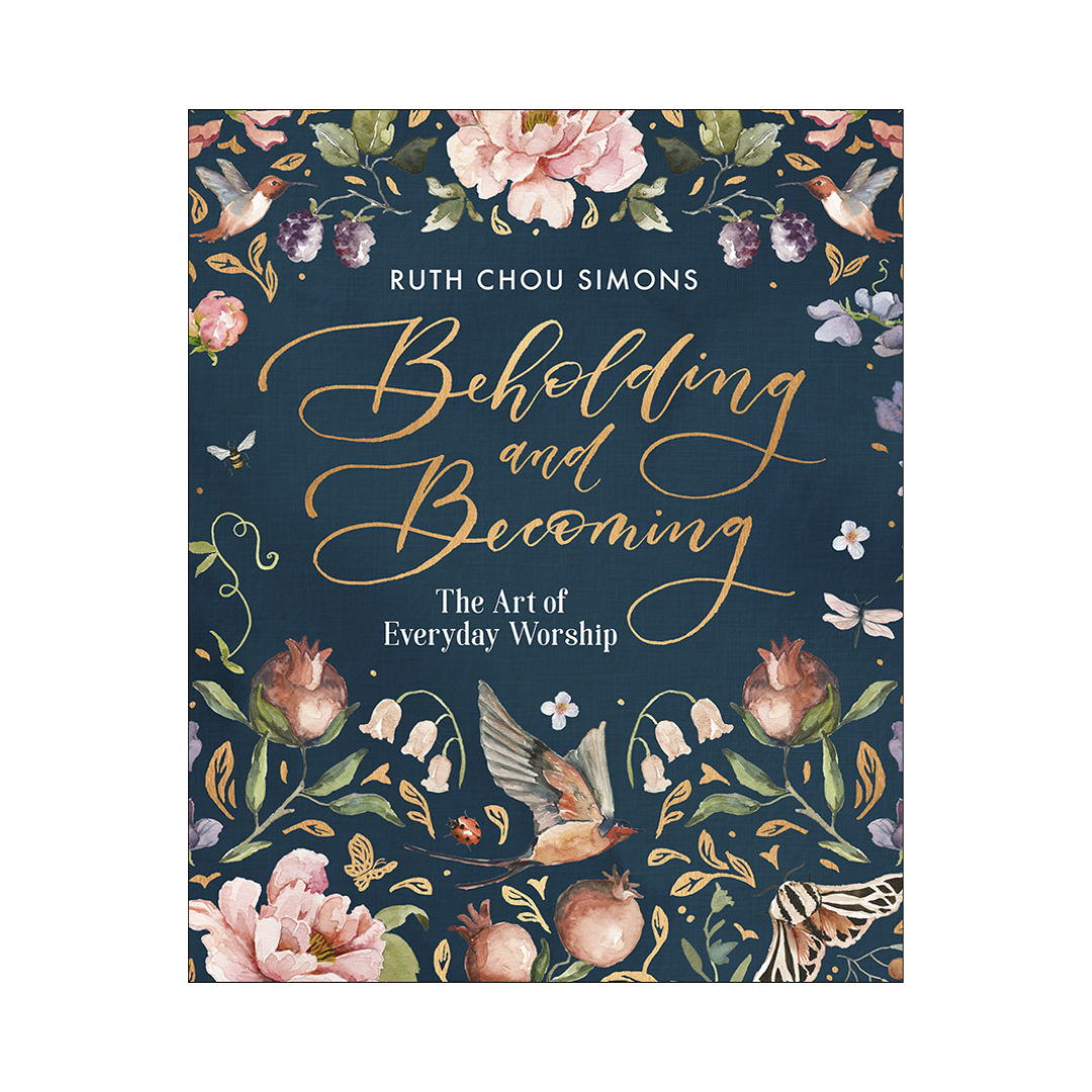 Beholding and Becoming: The Art of Everyday Worship