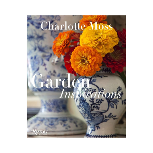 Charlotte Moss Garden Inspirations Book