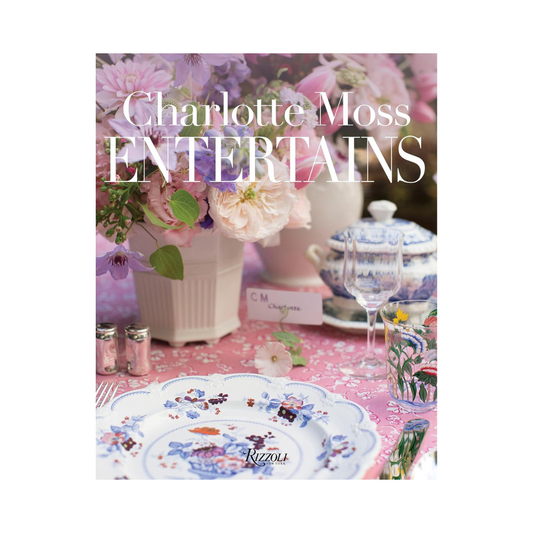 Charlotte Moss Entertains