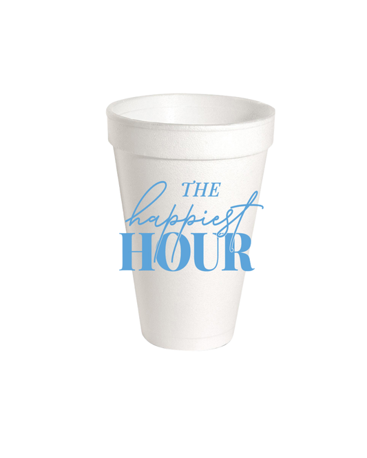 The Happiest Hour Styrofoam Cups